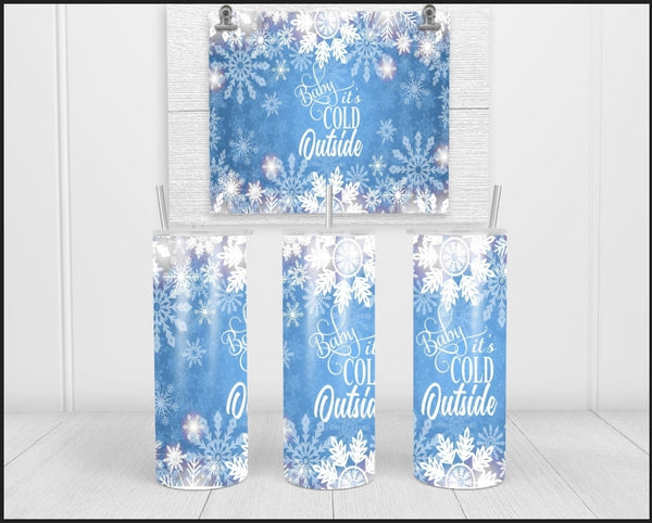 Baby Its Cold Outside Tumbler