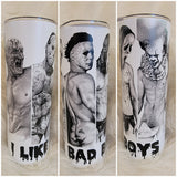 I Like Bad Boys Horror Tumbler