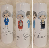 Stay Golden (Golden Girls) Tumbler