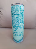 Dreamcatcher Follow Your Dreams Tumbler