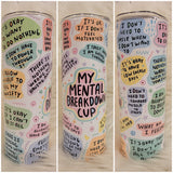 My Mental Breakdown Cup Tumbler