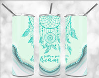 Dreamcatcher Follow Your Dreams Tumbler